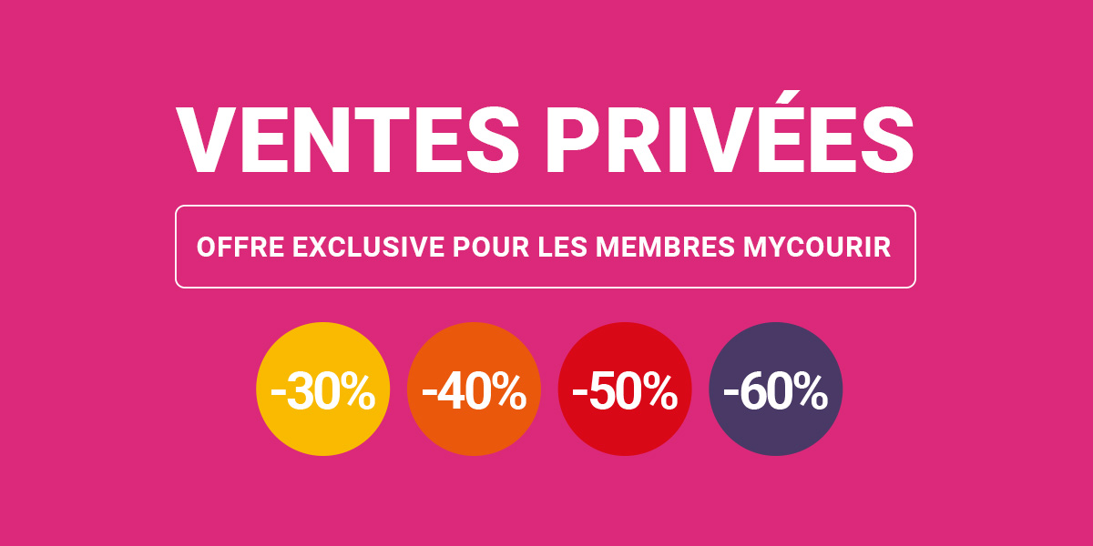VENTES PRIVEES - offre exclusive pour les membres myCourir*